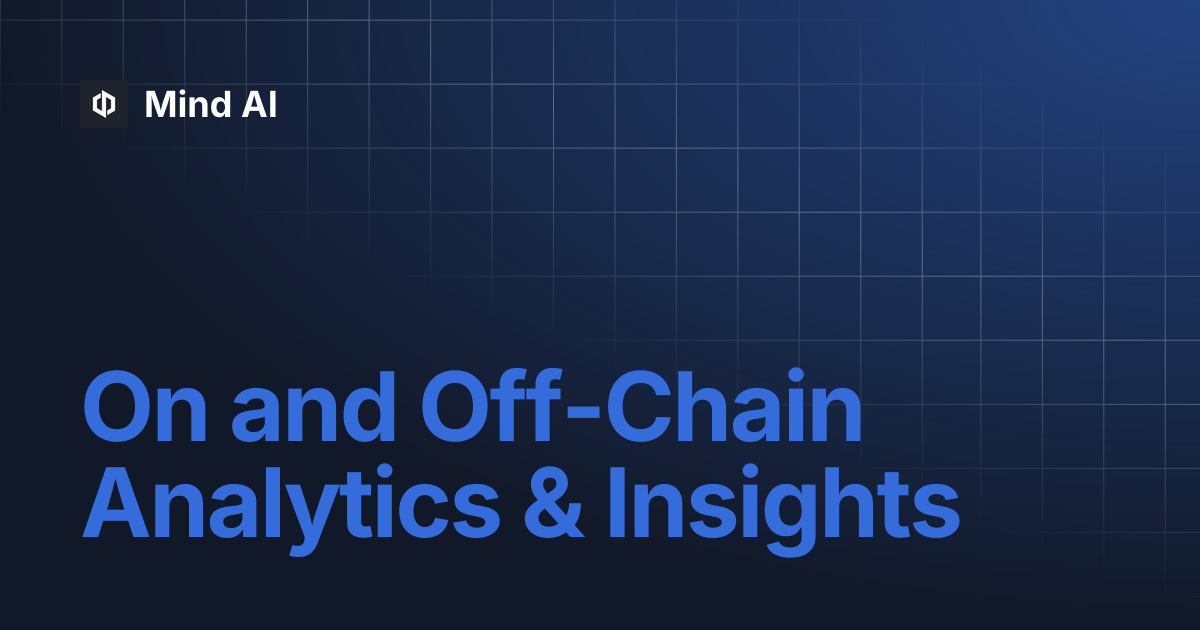 On and Off-Chain Analytics & Insights | Mind AI